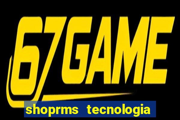 shoprms tecnologia e serviços ltda jogos